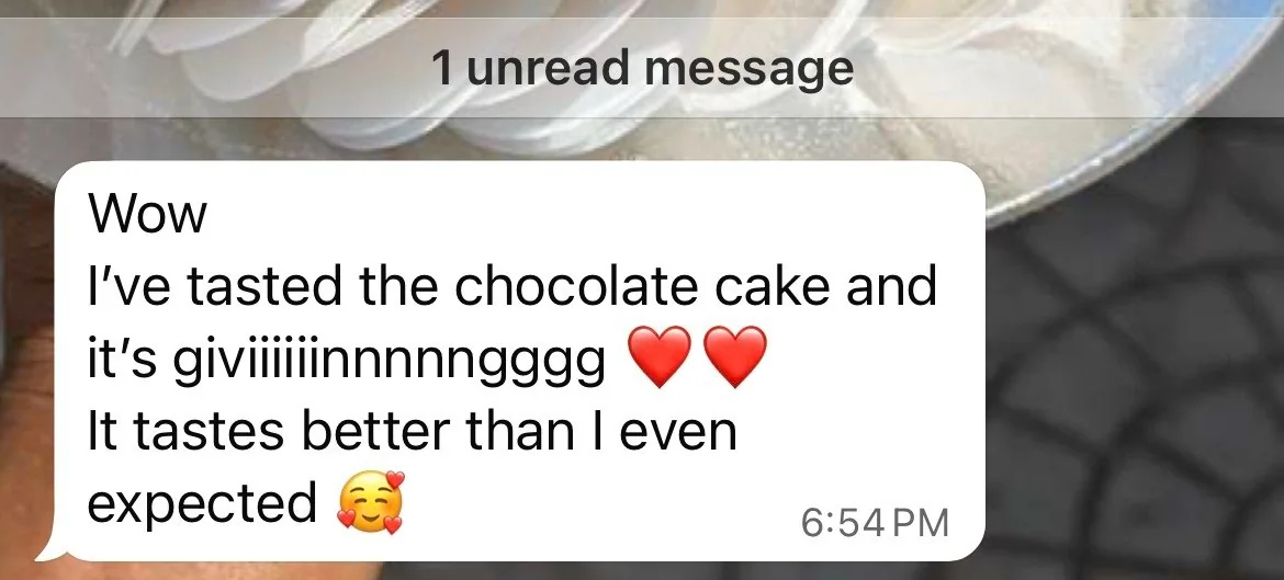 Customer message saying the chocolate cake tasted even better than expected